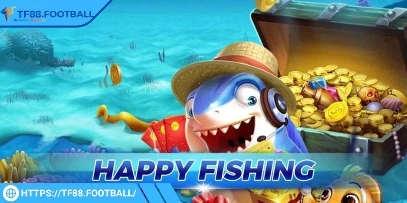 Thông tin sơ lược về Happy Fish TF88 