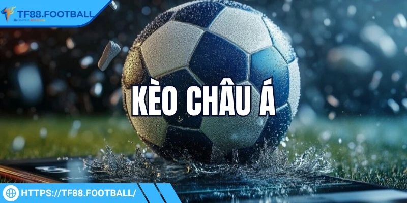 Kèo Nhà Cái TF88 Uy Tín - Đa Dạng Thể Loại, Tỷ Lệ Hấp Dẫn 2 Tỷ lệ châu Á tập trung vào mức chênh giữa hai đội