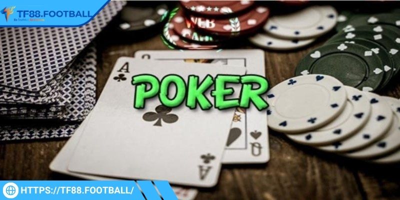 Thông tin tổng quan về Poker TF88