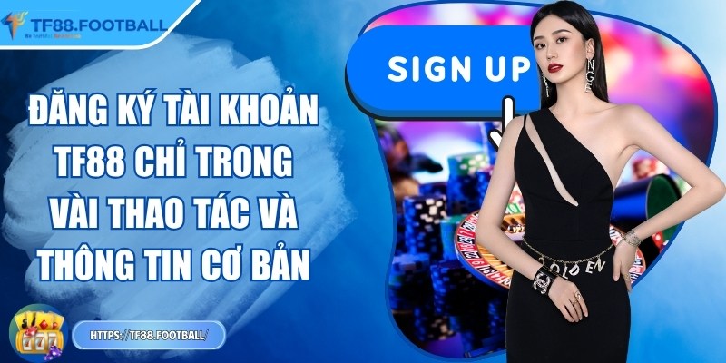 TF88 kpxov | TF 88 | – Link Nhà Cái TF88.COM Đăng Nhập Casino 11/2025 33 Đăng ký tài khoản TF88 chỉ trong vài thao tác và thông tin cơ bản